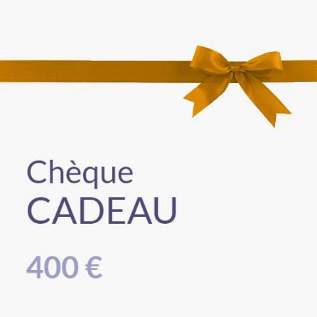 Chèque Cadeau de 400 euros